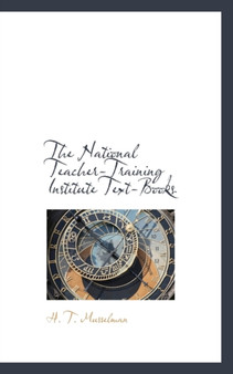 The National Teacher-Training Institute Text-Books