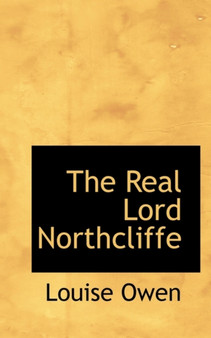 The Real Lord Northcliffe