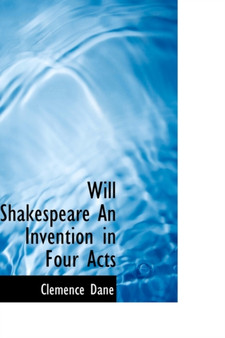 Will Shakespeare an Invention in Four Acts