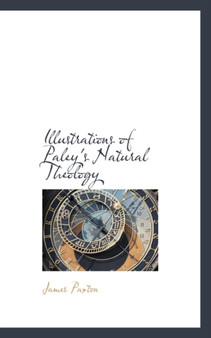 Illustrations of Paley's Natural Theology