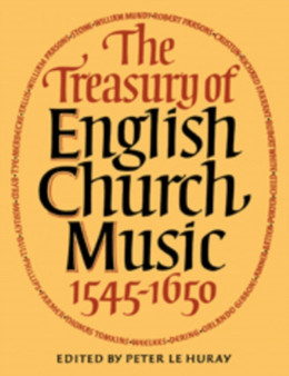 The Treasury of English Church Music 1545-1650 by Peter le Huray - Hardback