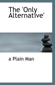 The 'Only Alternative'