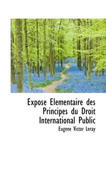 Expose Elementaire Des Principes Du Droit International Public