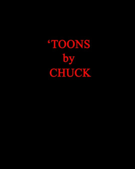 Toons by Chuck : SPECIAL 1st US Edition, PAPERBACK--"powerful visual puns, raw & off the wall! by C G Simonds - Paperback