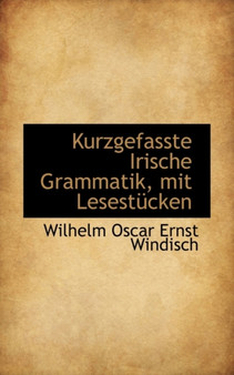 Kurzgefasste Irische Grammatik, Mit Lesest Cken
