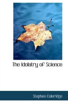 The Idolatry of Science