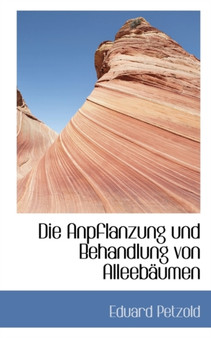 Die Anpflanzung Und Behandlung Von Alleebaumen