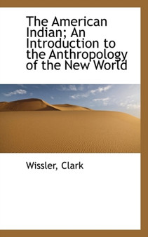 The American Indian; An Introduction to the Anthropology of the New World