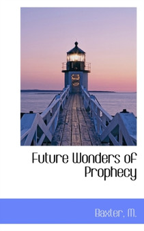 Future Wonders of Prophecy
