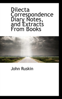 Dilecta Correspondence Diary Notes, and Extracts from Books