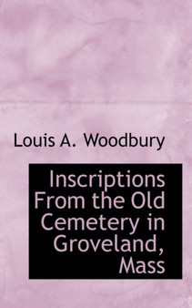 Inscriptions from the Old Cemetery in Groveland, Mass