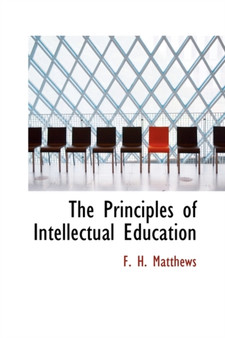 The Principles of Intellectual Education