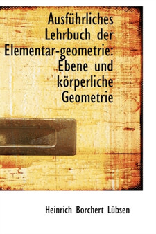 Ausf Hrliches Lehrbuch Der Elementar-Geometrie : Ebene Und K Rperliche Geometrie