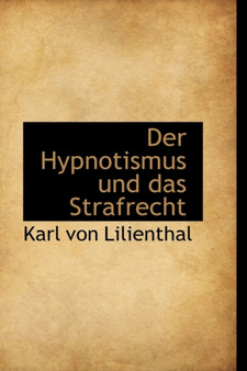 Der Hypnotismus Und Das Strafrecht