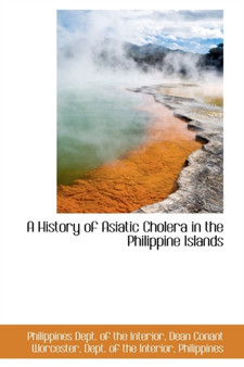 A History of Asiatic Cholera in the Philippine Islands