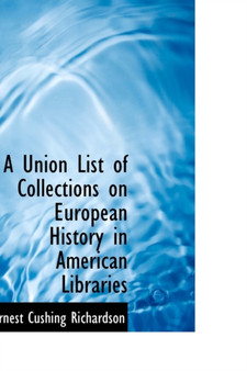 A Union List of Collections on European History in American Libraries