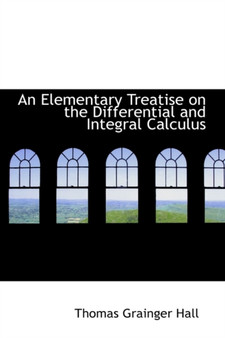 An Elementary Treatise on the Differential and Integral Calculus
