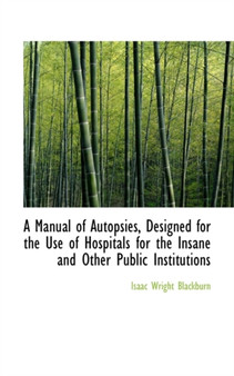 A Manual of Autopsies