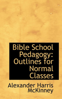 Bible School Pedagogy : Outlines for Normal Classes