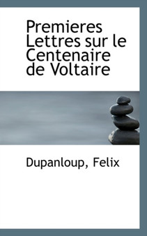 Premieres Lettres Sur Le Centenaire de Voltaire