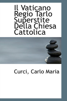 Il Vaticano Regio Tarlo Superstite Della Chiesa Cattolica