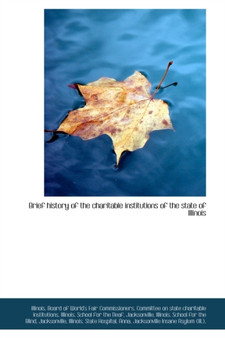 Brief History of the Charitable Institutions of the State of Illinois