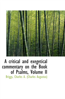 A Critical and Exegetical Commentary on the Book of Psalms, Volume II