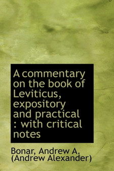 A Commentary on the Book of Leviticus, Expository and Practical : With Critical Notes