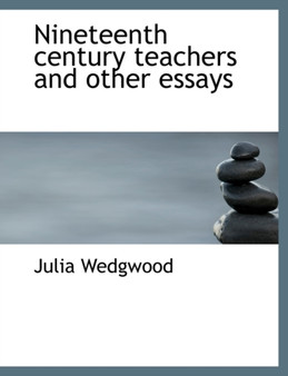 Nineteenth Century Teachers and Other Essays