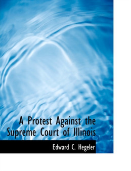 A Protest Against the Supreme Court of Illinois