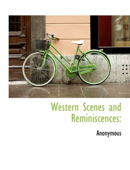 Western Scenes and Reminiscences