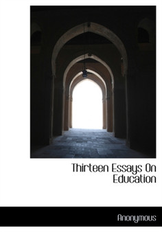Thirteen Essays on Education
