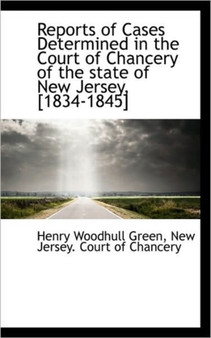 Reports of Cases Determined in the Court of Chancery of the State of New Jersey, [1834-1845]