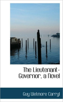 The Lieutenant-Governor, a Novel