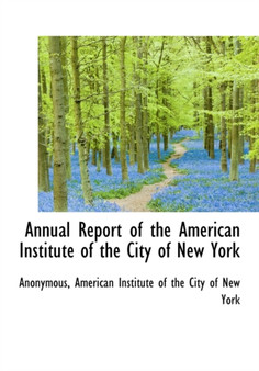 Annual Report of the American Institute of the City of New York