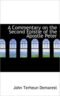 A Commentary on the Second Epistle of the Apostle Peter