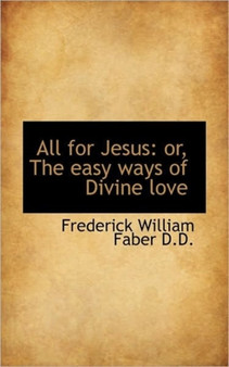 All for Jesus : Or, the Easy Ways of Divine Love
