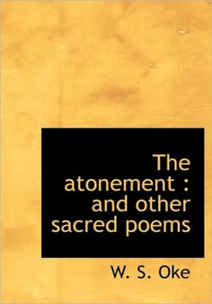 The Atonement : And Other Sacred Poems