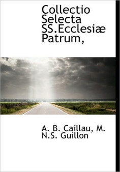 Collectio Selecta SS.Ecclesi Patrum,