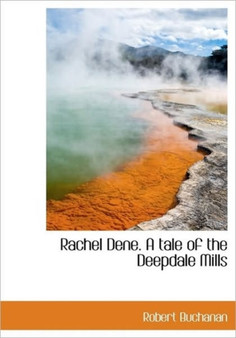 Rachel Dene. a Tale of the Deepdale Mills