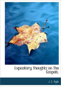 Expository Thoughts on the Gospels.