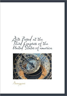 Acts Passed at the Third Congress of the United States of America