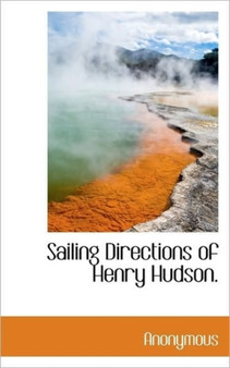 Sailing Directions of Henry Hudson.