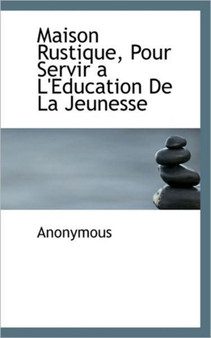 Maison Rustique, Pour Servir A L'Education de La Jeunesse