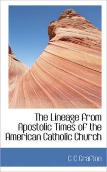 The Lineage from Apostolic Times of the American Catholic Church