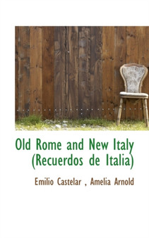 Old Rome and New Italy (Recuerdos de Italia)