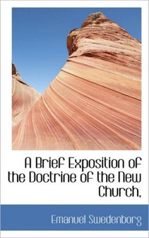 A Brief Exposition of the Doctrine of the New Church