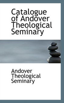 Catalogue of Andover Theological Seminary