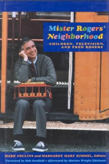 Mister Rogers' Neighborhood : Children, Television and Fred Rogers by Mark Collins - Hardback