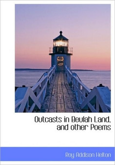 Outcasts in Beulah Land, and Other Poems